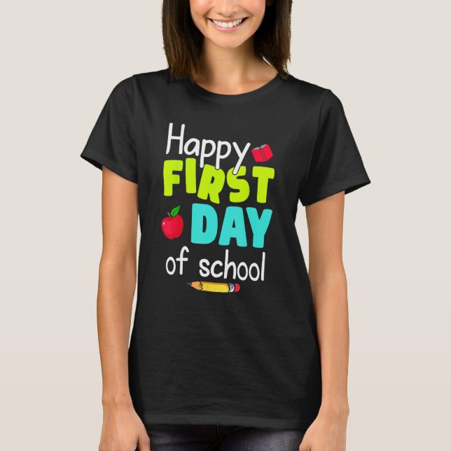 T-shirt Happy First Day of School Back to School Teacher S (Devant)