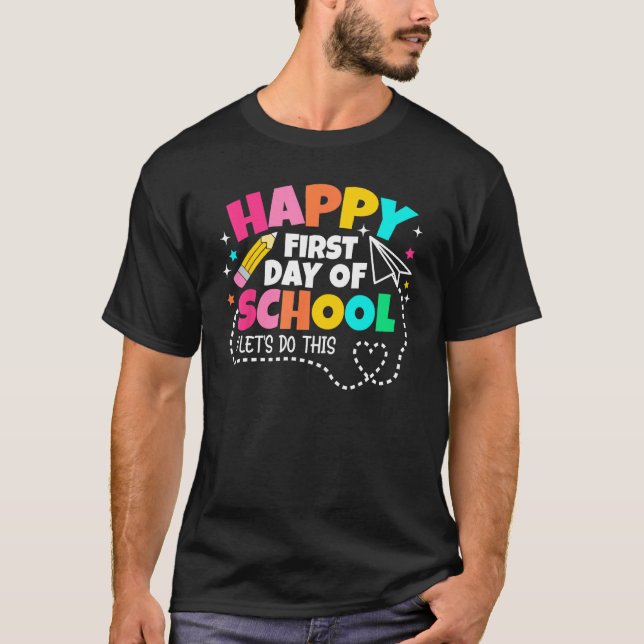 T-shirt Happy First Day Of School Teachers Women Student B (Devant)