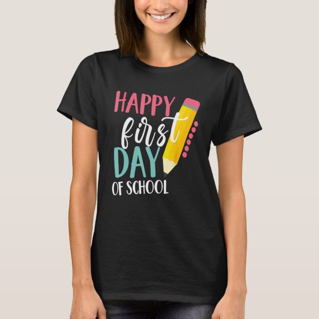 T-shirt Happy First Day Of School Teachers Women Student B (Devant)