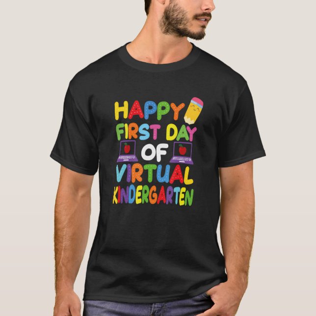 T-shirt Happy First Day of Virtual Kindergarten Onlin (Devant)