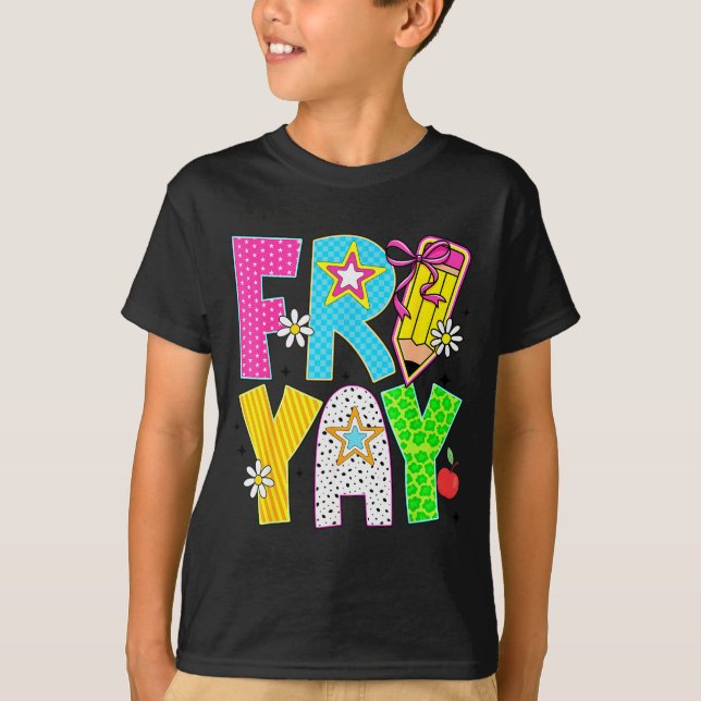 T-shirt Happy Fri-yay Teacher Fry Yay Friday Weekend Cute  (Devant)