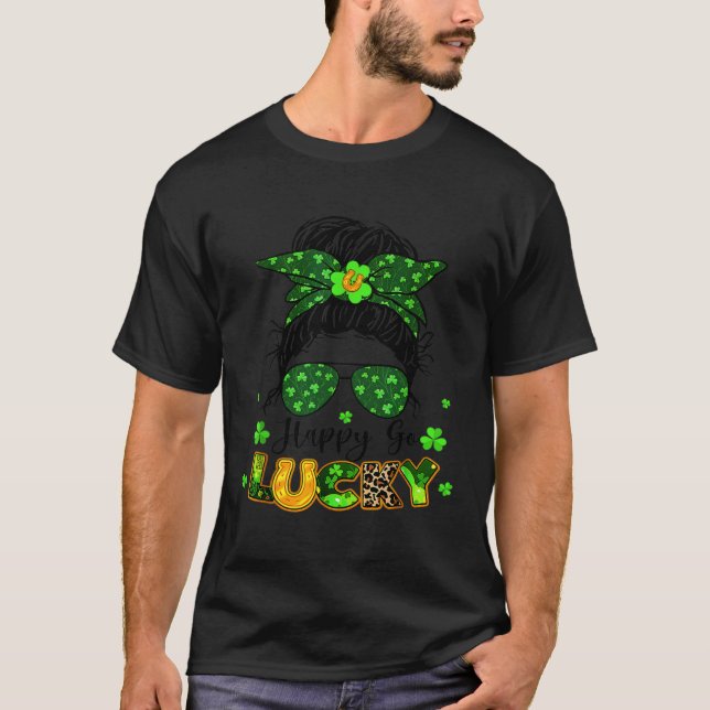 T-shirt Happy Go Lucky Messy Bun Shamrock St Patrick s Day (Devant)