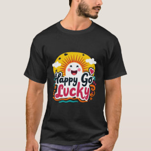 T-shirt Happy Go Lucky : Soleil gai et Vibe positive