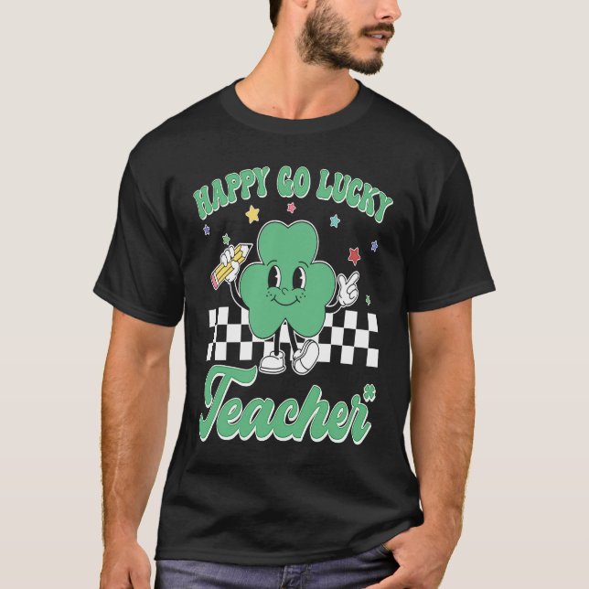 T-shirt Happy Go Lucky Teacher Retro Groovy Teacher St Pat (Devant)