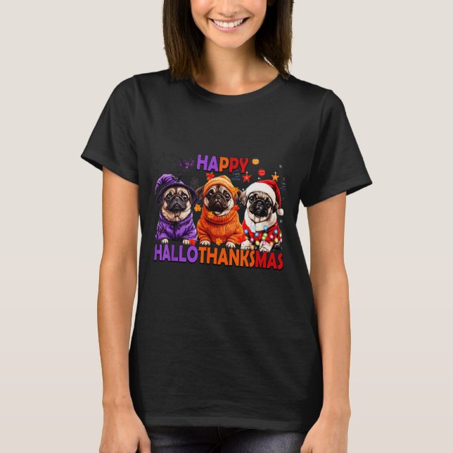 T-shirt Happy Hallothanksmas Funny Pug Halloween Thanksgiv (Devant)