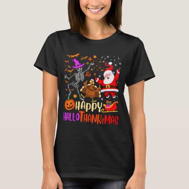T-shirt Happy Hallothanksmas Skeleton Pumpkin Turkey Santa (Devant)
