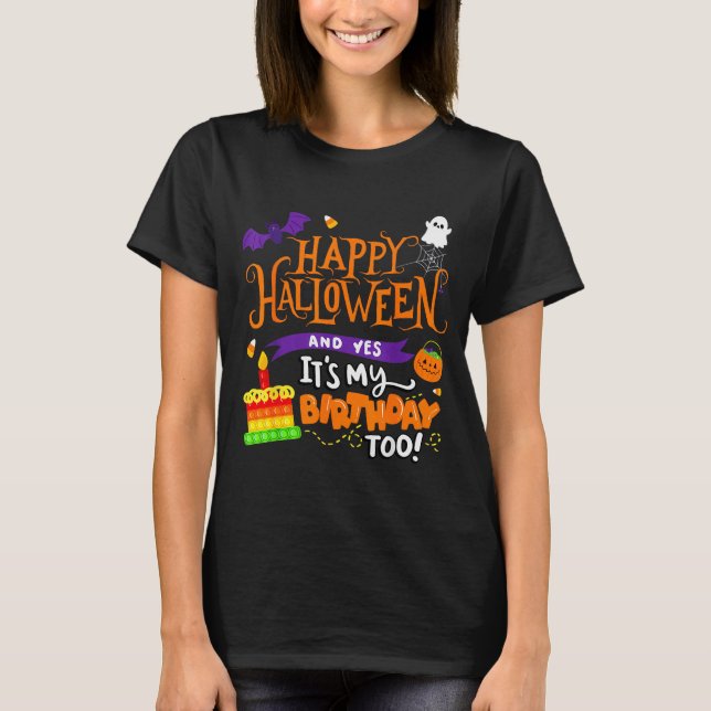 T-shirt Happy Halloween And Yes It's My Birthday Halloween (Devant)