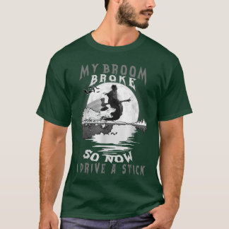 T-shirt Happy Halloween Witch My Broom Broke