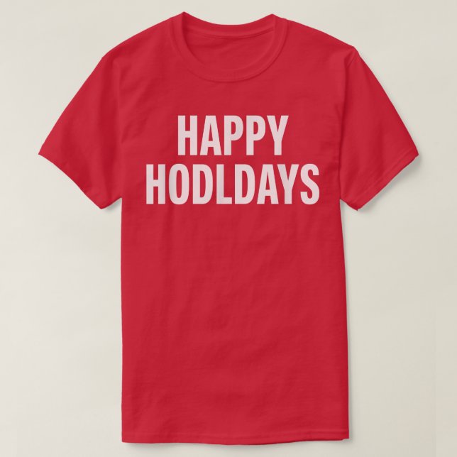 T-shirt Happy Hodldays CryptoCurrency Bitcoin Hodl (Design devant)