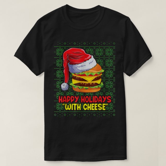 T-shirt Happy Holidays With Cheese Burger Christmas Ugly S (Design devant)