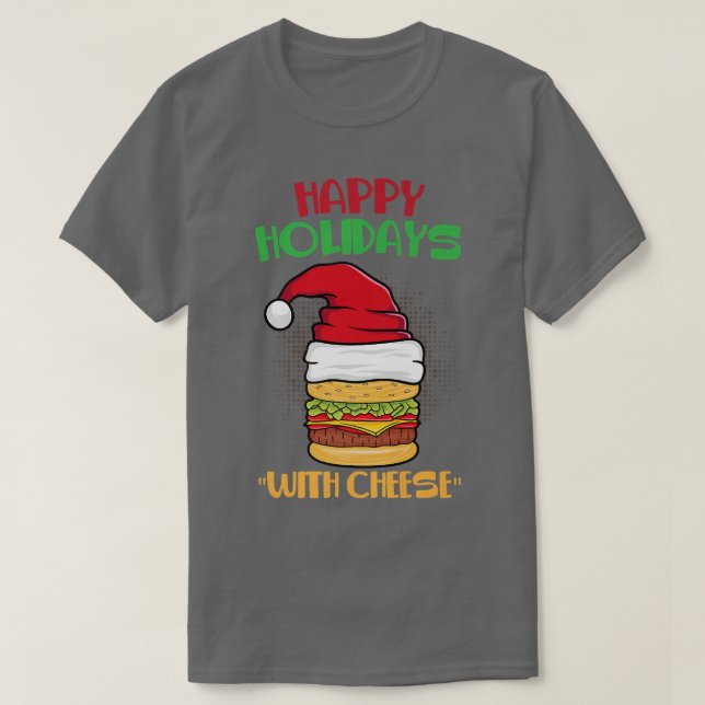 T-shirt Happy Holidays with Cheese Christmas Xmas Cheesebu (Design devant)