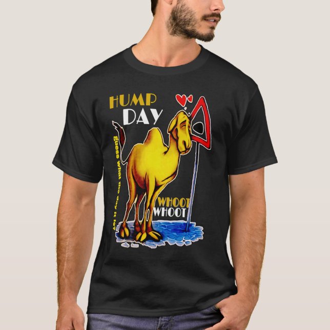 T-shirt happy Hump Day Camel for wednesday Guess What The  (Devant)