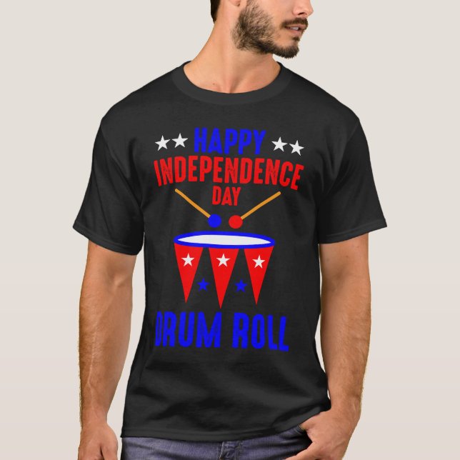 T-shirt Happy Independence Day Drum Roll  Independence Day (Devant)