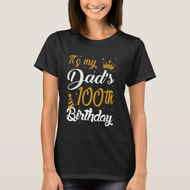 T-shirt Happy It's My Dad's 100th Birthday 1925 100 Years  (Devant)