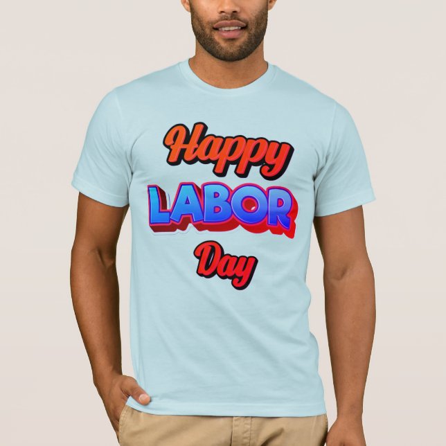T-shirt Happy Labor Day – Strength & Appreciation Concept (Devant)