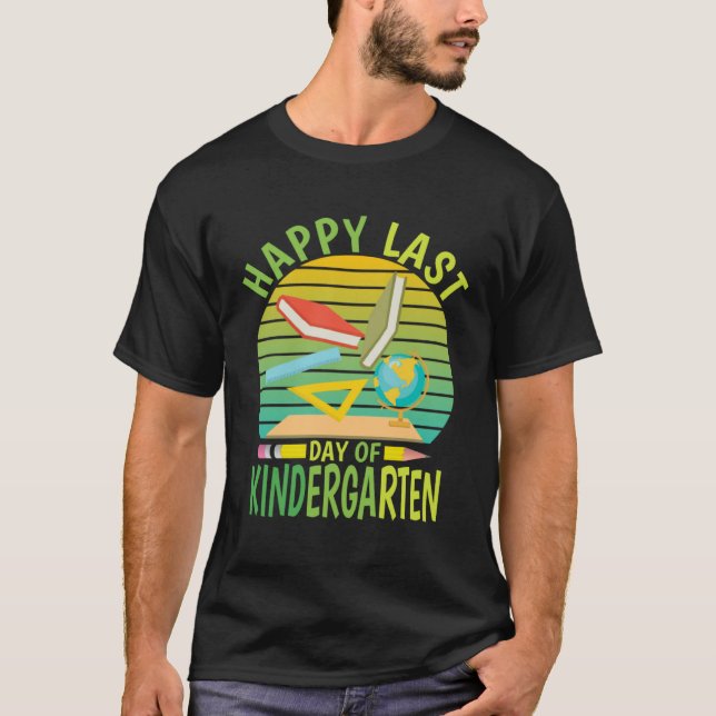 T-shirt Happy Last Day Of Kindergarten 2023  Teachers Stud (Devant)