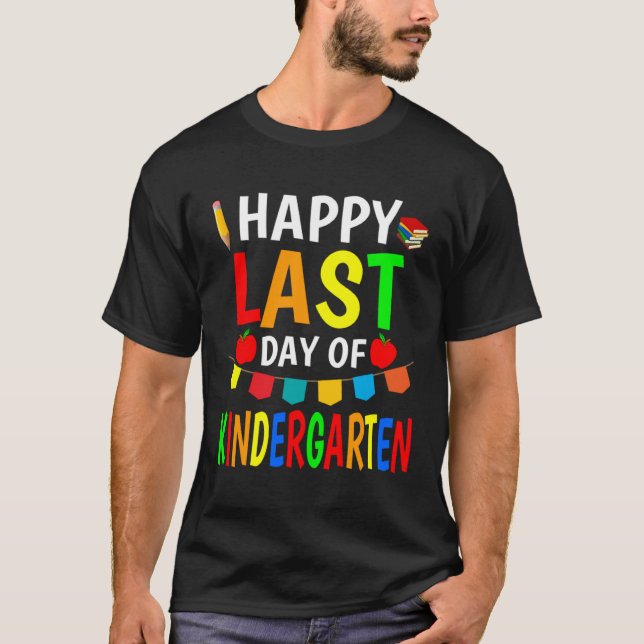 T-shirt Happy Last Day Of Kindergarten 2023  Teachers Stud (Devant)