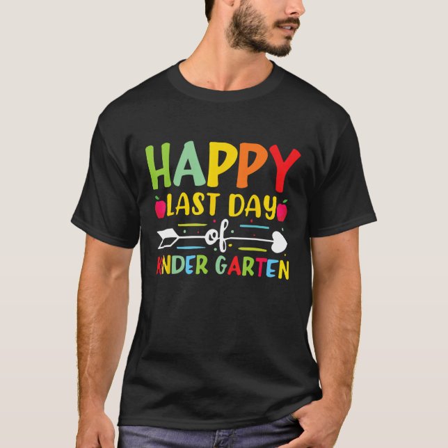 T-shirt Happy Last Day Of Kindergarten for Teacher Student (Devant)
