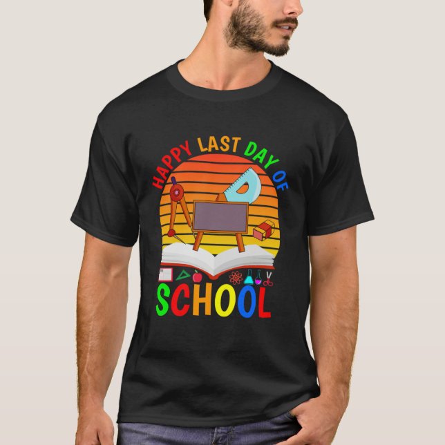 T-shirt Happy Last Day Of School 2023   Teachers And Stude (Devant)