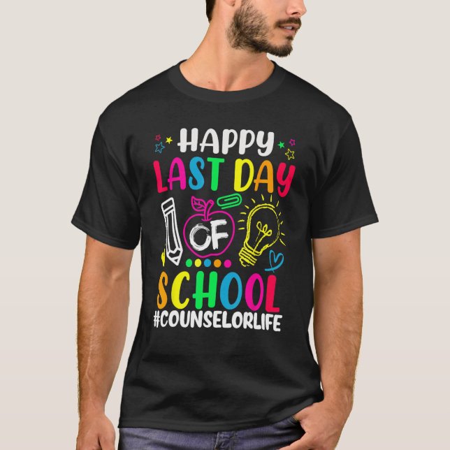 T-shirt Happy Last Day Of School Counselor Life Teacher  S (Devant)
