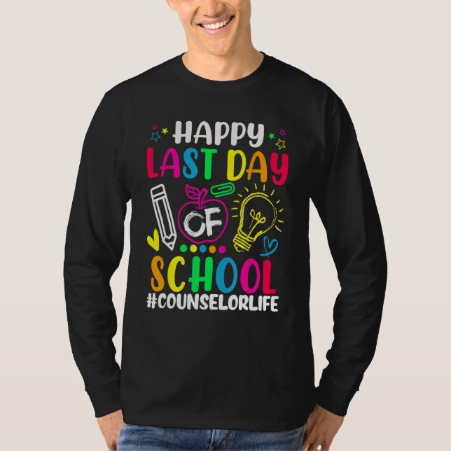 T-shirt Happy Last Day Of School Counselor Life Teacher  S (Devant)