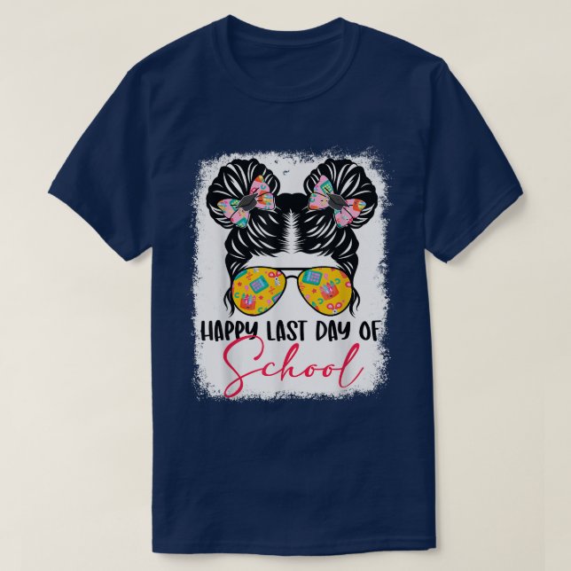 T-shirt Happy Last Day Of School Messy Bun Girl Glasses Bo (Design devant)