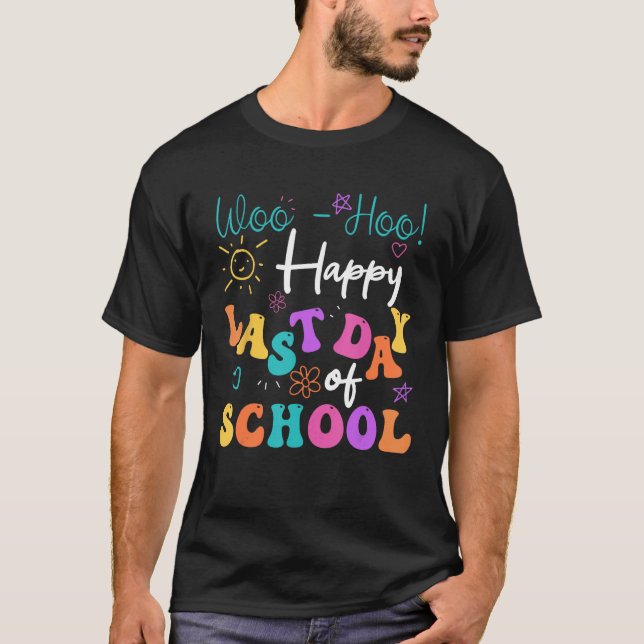 T-shirt Happy Last Day Of School Out For Summer We Are On  (Devant)