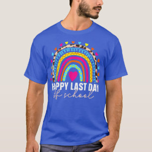 T-shirt Happy Last Day Of School Rainbow Teacher Student G