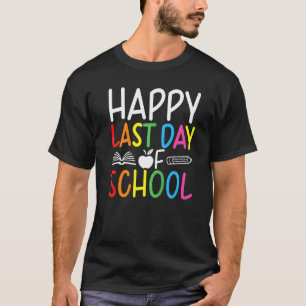 T-shirt Happy Last Day Of School Teacher Student Graduatio