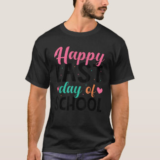 T-shirt Happy Last Day Of School Teacher Student Graduatio