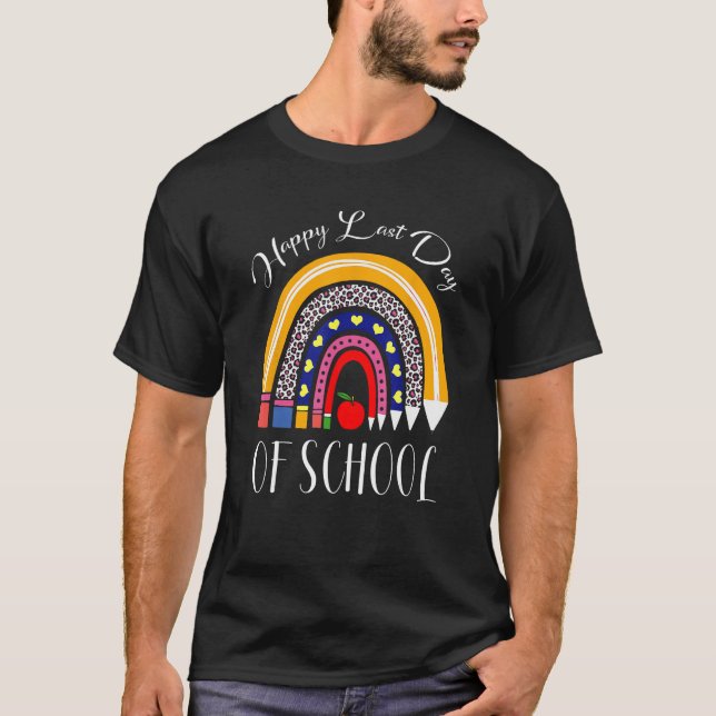 T-shirt Happy Last Day of School Teacher Student Graduatio (Devant)