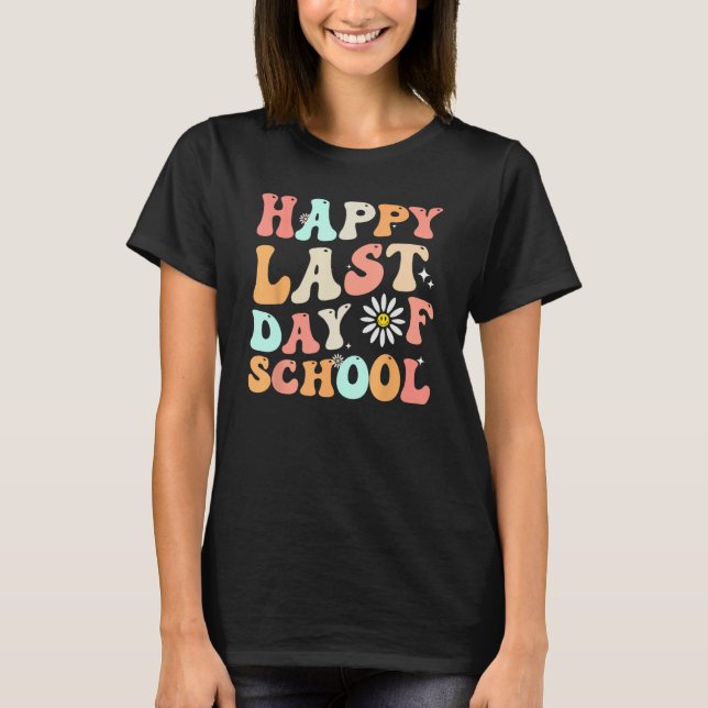 T-shirt happy last day of school teacher student groovy wa (Devant)