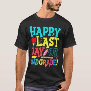 T-shirt Happy Last Day Of Second 2nd Grade Teacher Student