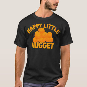 T-shirt Happy Little Nugget Poulet Nugget à thème Nugget L