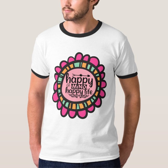 T-shirt Happy Mind Happy Life Motivational Design graphiqu (Devant)