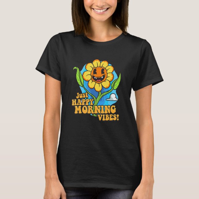 T-shirt Happy Morning Vibes Tournesol Motivation positive (Devant)