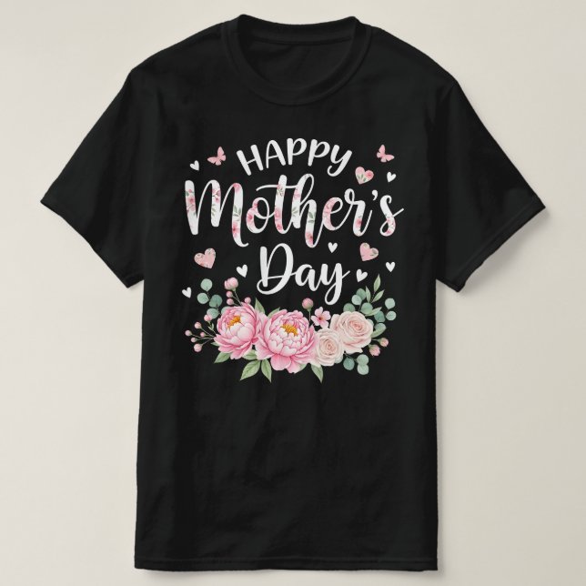 T-shirt Happy Mother’s Day | Elegant Floral Graphic (Design devant)