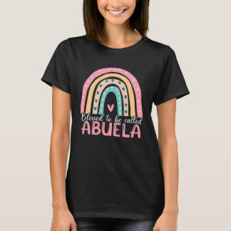 T-shirt Happy Mothers Day Blessed To Be Called Abuela Rain