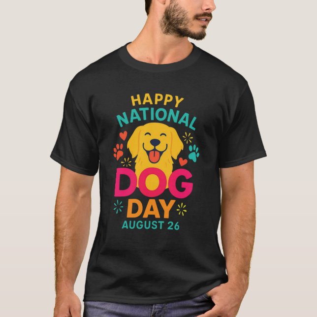 T-shirt Happy National Dog Day - Celebrate Your Best Frien (Devant)