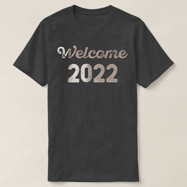 T-shirt Happy New Year 2022 Welcome 2022 Funny New Years E (Design devant)