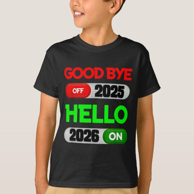 T-shirt Happy New Year 2026 Goodbye 2025 Hello 2026  (Devant)