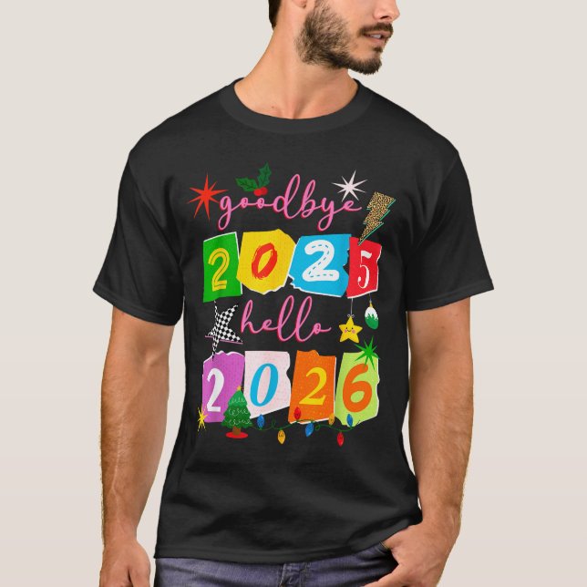T-shirt Happy New Year 2026 Goodbye 2025 Hello 2026  (Devant)
