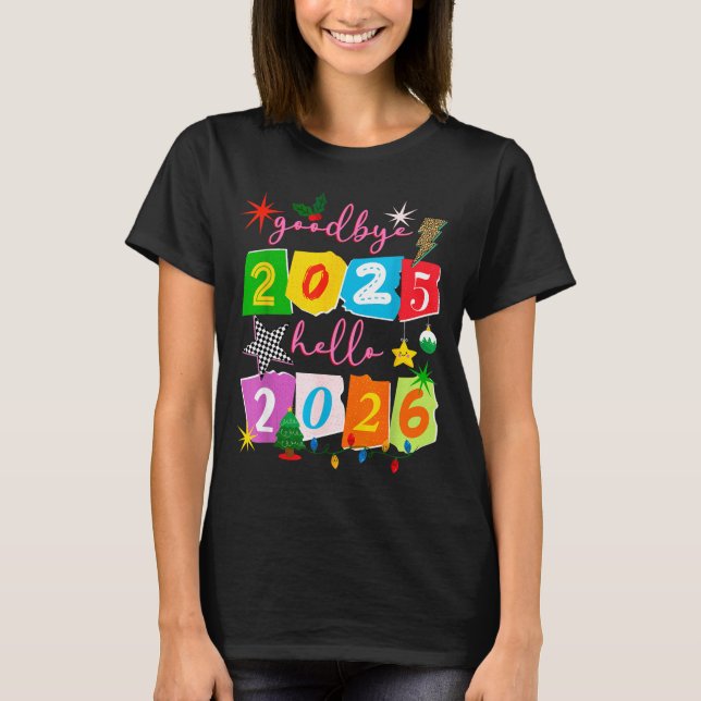T-shirt Happy New Year 2026 Goodbye 2025 Hello 2026  (Devant)