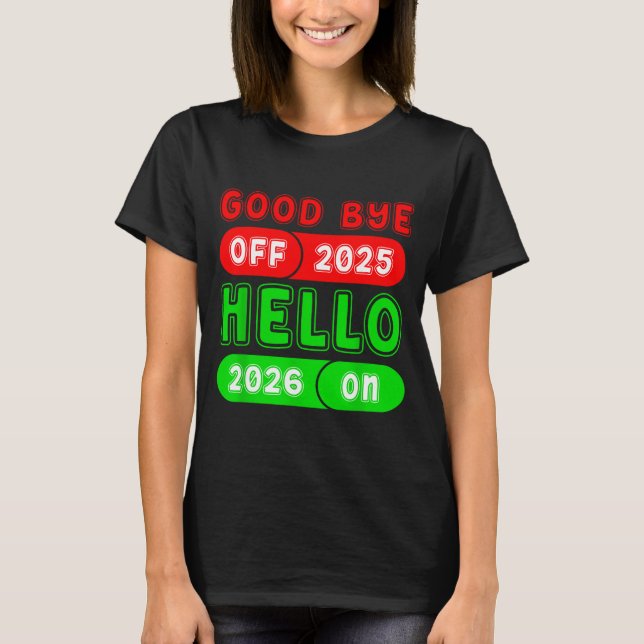 T-shirt Happy New Year 2026 Goodbye 2025 Hello 2026 Matchi (Devant)