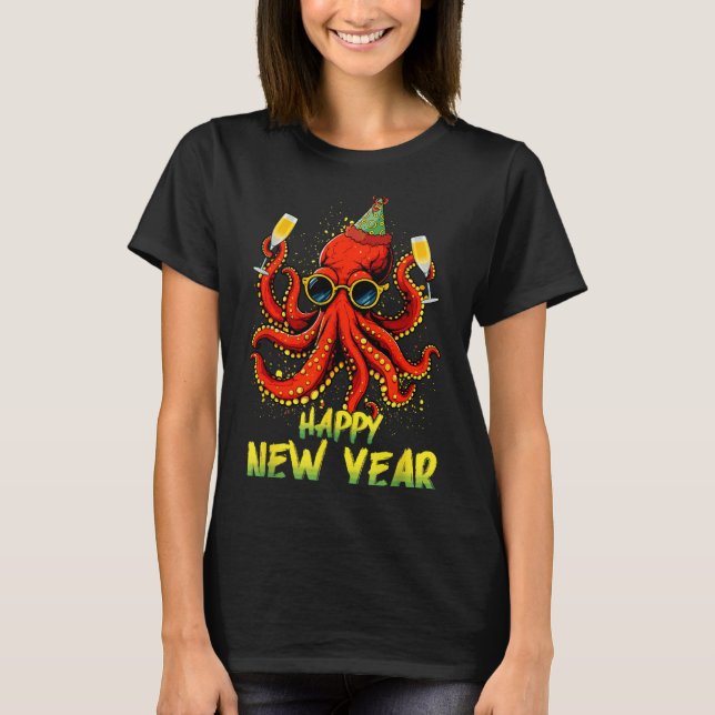 T-shirt Happy New Year 2026 Octopus Drinking Champagne New (Devant)