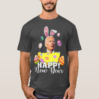 T-shirt Happy New Year Funny Joe Biden Easter Holiday