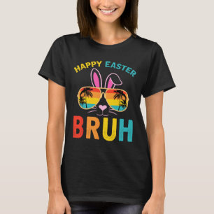 T-shirt Happy Pâques Bruh Shirt Bruh mème drôle Dire Bro
