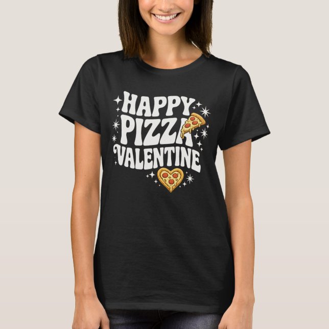 T-shirt Happy Pizza Valentine Funny Pizza Love Design (Devant)