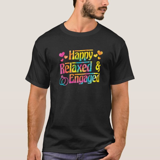 T-shirt Happy Relaxed & Engaged Fiancée Fiance Couple Enga (Devant)