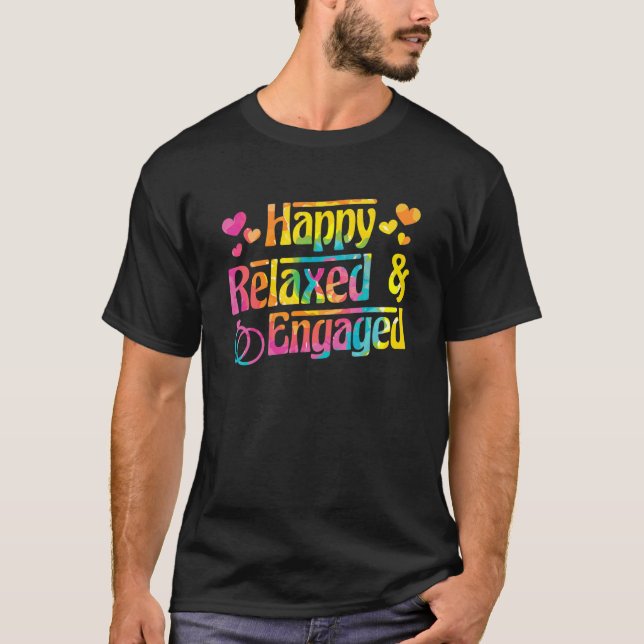 T-shirt Happy Relaxed & Engaged Fiancée Fiance Couple Enga (Devant)